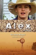 Alex: Through My Eyes - Australian Disaster Zones | Rosanne Hawke | 