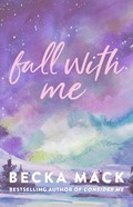 Fall with Me | Becka Mack | 