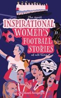 The Most Inspirational Women's Football Stories Of All Time | Michael Langdon | 