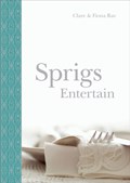 Sprigs entertain | Clare Ras ; Fiona Ras | 