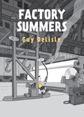 Factory Summers | Delisle Guy | 