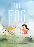 The Fog | Kyo Maclear | 