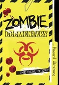 Zombie Elementary: The Real Story | Howard Whitehouse | 