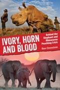 Ivory, Horn and Blood | Ronald Orenstein | 
