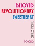 Beloved Revolutionary Sweetheart | Beatriz Hausner | 