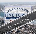 Five Days Walking the Five Towns | Marty Gervais | 