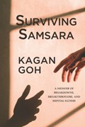 Surviving Samsara | Kagan Goh | 