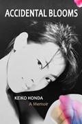 Accidental Blooms | Keiko Honda | 
