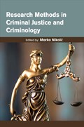 Research Methods in Criminal Justice and Criminology | Marko Nikolic | 