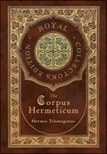 The Corpus Hermeticum (Royal Collector's Edition) (Case Laminate Hardcover with Jacket) | Hermes Trismegistus | 