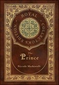 The Prince (Royal Collector's Edition) (Annotated) (Case Laminate Hardcover with Jacket) | Niccolo Machiavelli | 