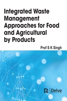 Integrated Waste Management Approaches for Food and Agricultural Byproducts