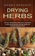 Drying Herbs | Danny Horvath | 