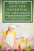 Bringing Out the Potential of Children. Cooks/Chefs | Patrice Porter | 