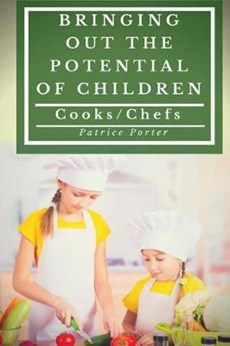 Bringing Out the Potential of Children. Cooks/Chefs