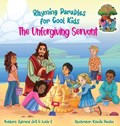 The Unforgiving Servant (Rhyming Parables For Cool Kids) Book 3 -  Forgive and Free Yourself! | Sybrand Jvr ;  Lucia S | 