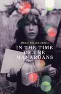 In the Time of the Manaroans | Miro Bilbrough | 