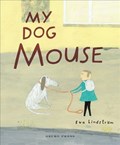 My Dog Mouse | Eva Lindstrom | 