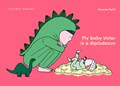 My Baby Sister Is a Diplodocus | Aurore Petit | 