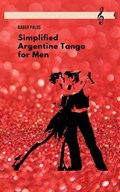 Simplified Argentine Tango for Men | Gabor Palos | 