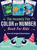 The Insanely Fun Color By Number Book For Kids | Puzzle Pals ; Bryce Ross | 