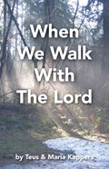 When We Walk With The Lord | Teus Kappers ; Maria Kappers | 