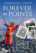 Forever on Pointe | Agota Gabor | 