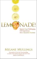 Lemonade! Squeeze Your Challenging Life Experiences into a Successful Business | Melane Mullings | 