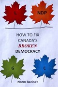 How to Fix Canada's Broken Democracy | Norm Bazinet | 