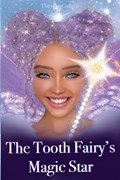 The Tooth Fairy's Magic Star | Theresa Gallant | 