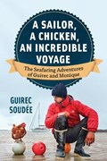 A Sailor, A Chicken, An Incredible Voyage | Guirec Soude | 