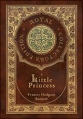 A Little Princess (Royal Collector's Edition) (Case Laminate Hardcover with Jacket) | Frances Hodgson Burnett | 