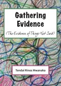 Gathering Evidence | Tendai Rinos Mwanaka | 