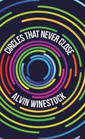 Circles That Never Close | Alvin Winestock | 