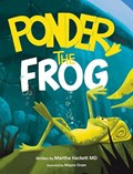 Ponder, the frog | Martha Hackett | 