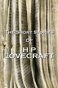 The Short Stories Of HP Lovecraft, Volume 1