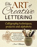 Art of Creative Lettering: Calligraphy Techniques, Projects and Alphabets | Mehigan Janet | 
