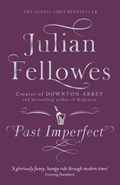 Past Imperfect | Julian Fellowes | 