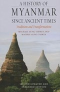 A History of Myanmar Since Ancient Times | Michael Aung-Thwin ; Maitrii Aung-Thwin | 