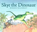 Skye the Dinosaur | Benedict Blathwayt | 