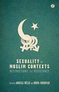 Sexuality in Muslim Contexts | Anissa Helie ; Homa Hoodfar | 