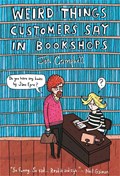 Weird Things Customers Say in Bookshops | Jen Campbell | 