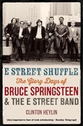 E Street Shuffle | Clinton Heylin | 