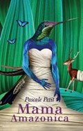 Mama Amazonica | Pascale Petit | 