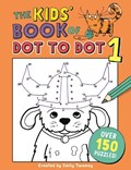 The Kids' Book of Dot to Dot 1 | Emily Twomey | 