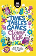 Times Tables Games for Clever Kids® | Gareth Moore ; Chris Dickason | 