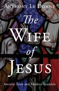 The Wife of Jesus | Anthony Le Donne | 