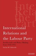 International Relations and the Labour Party | Lucian Ashworth | 