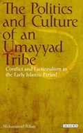 The Politics and Culture of an Umayyad Tribe | Mohammad Rihan | 