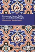 Democracy, Human Rights and Law in Islamic Thought | Mohammed Abed Al-Jabri | 